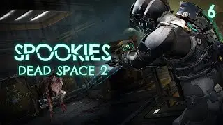 SPOOKIES: Dead Space 2 | Ep.6: Hydrogen Processing Plant