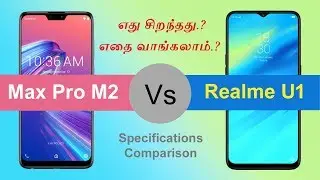 Asus Zenfone Max Pro M2 vs Realme U1 Full comparison in Tamil Not a Review