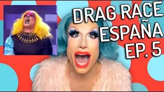 Drag Race España Ep. 5 Recap / Review - En Español! 