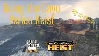 Doing the Cayo Perico Heist in GTA online