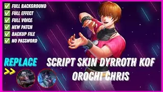 Script Skin Dyrroth Kof Orochi Chris No Password Full Effect And Voice New Patch