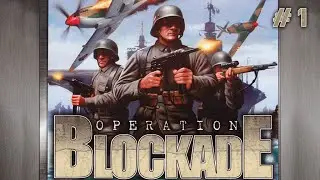Operation Blockade: Стальной бастион - полное прохождение #1 PC Full Game