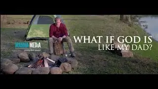 What if God is Like My Dad?