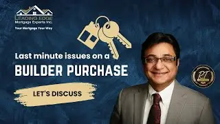 Last Minute Issues On a Builder Purchase? Let's Discuss!!
