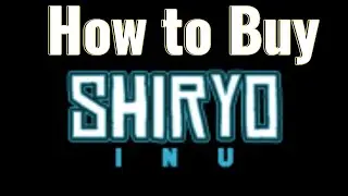 100 Million Market Cap in A WEEK! - How to Buy Shiryo-Inu Token - Step By Step - Adam Shelton