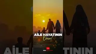 Aile Hayatının Önemi!