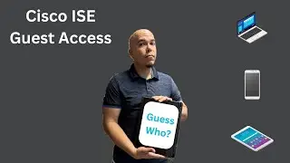 Cisco ISE - Guest Access