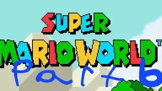 Super mario World Part 6