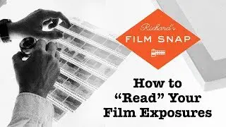 How to "Read" Your Film Exposures