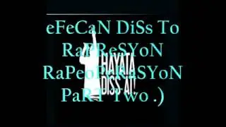 RaPReSYoN Part Two (Amed diss aksaray) için Efecan Diss [2o11]