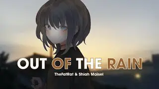 TheFatRat & Shiah Maisel - Out Of The Rain (Lyrics)