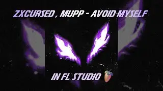 zxcursed, MUPP - AVOID MYSELF в FL Studio