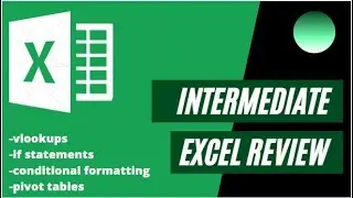 Intermediate Excel Review | (vlookup, if statements, pivot tables, conditional formatting)