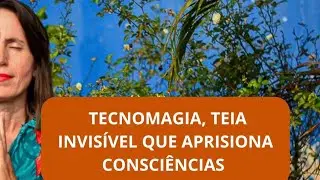 Tecnomagia Teia invisível que aprisiona consciências