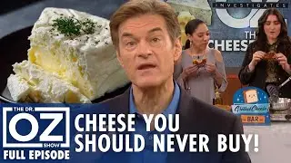 Cheese Aisle Secrets: What to Buy + Oz-Approved Health Hacks | Dr. Oz | S10 | Ep 154 | Full Episode
