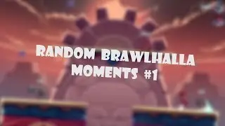 RANDOM BRAWLHALLA MOMENTS #1