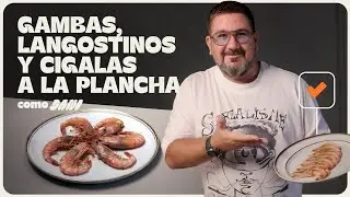 Gambas y cigala a la plancha Como Dani - la MEJOR forma de cocinarlas
