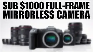 Sub $1000 Full Frame Mirrorless Camera - Canon EOS RP