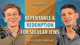 Why are so many Israelis secular, and how can we pray for them? | Isaiah 62 Fast