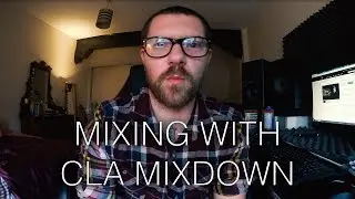 Mixing with - Waves CLA MIXDOWN - Plugin Overview