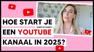 Hoe start je een YOUTUBE kanaal in 2024? De beginners tutorial!
