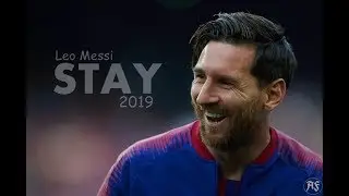 Lionel Messi ► STAY ● Skills And Goals 2019  HD