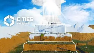 Building A Stairway to Heaven in Cities Skylines 2