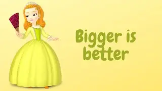 Bigger is Better - Sofia The First - Full Lyrics