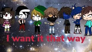 I want it that way Meme | Gacha Life | (Creepypasta)