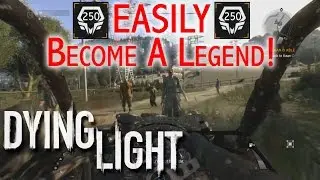 Dying Light - EASILY Become A Legend (Legend Level)