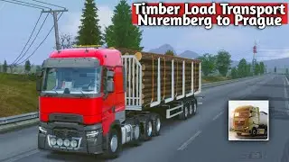Timber Load Transport - Nuremberg To Prague In Truckers Of Europe 3 | Renault T 2021 Truck Gameplay