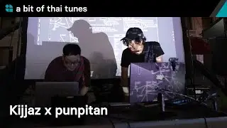 Kijjaz x punpitan | a bit of thai tunes