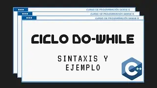 42.- Ciclo Do-While | C++ - Curso de Programación desde 0