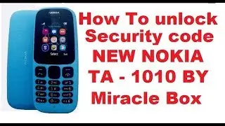 nokia 105/ta 1010/mtk cpu/security unlock done/by/miracle box
