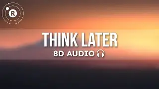 Tate McRae - think later (8D Audio) Lyrics