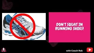Don't Squat In Running Shoes!