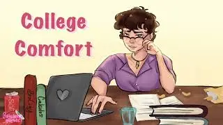 ASMR Voice Acting: College Comfort