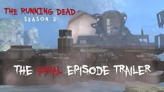 (Final Episode Trailer) The Running Dead: Season 2