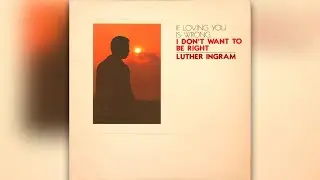 Luther Ingram - Love Ain't Gonna Run Me Away