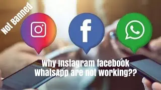 Why Facebook WhatsApp & Instagram are not working? |Why social apps are not working?Not sending text