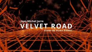 Velvet Road [JM Jarre Cover]