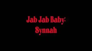 Synnah - Jab Jab Baby