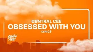 Central Cee - Obsessed With You (lyrics) | 1 HOUR