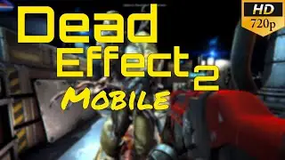 Dead Effect 2 - Max Quality gameplay
