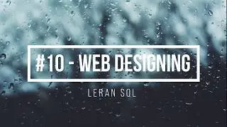 #10 - Web designing tutorial with html,css,javascript,php and sql - Learn sql