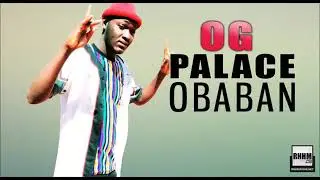 OG PALACE OBABAN.PROD AMADIALL MP3 (2020)
