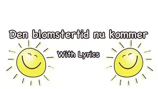 Den blomsstertid nu kommer - med text