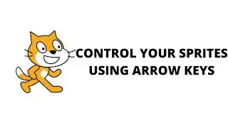 Scratch - Control your sprites using arrow keys