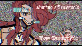 Paranoic Intervals / Body Dysmorphia | DR:MOD