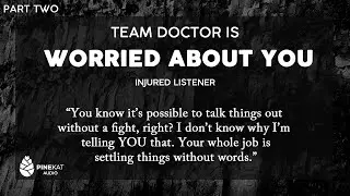 [f4a] [Part 2]  Doctor is Worried About You [injured listener]